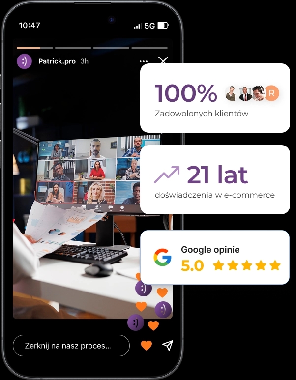 Smartfon wyświetla relację na Instagramie (profil Patrick.pro), prezentującą statystyki biznesowe: 100% zadowolonych klientów (ze zdjęciami), 21 lat doświadczenia w e-commerce oraz ocenę Google 5.0 na podstawie 5 gwiazdek. Tło relacji to biuro z wideokonferencją na monitorze. U dołu widoczny pasek "Zerknij na nasz proces...".